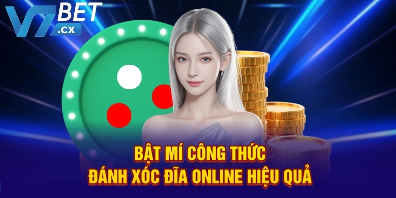 Bật mí công thức đánh xóc đĩa online hiệu quả