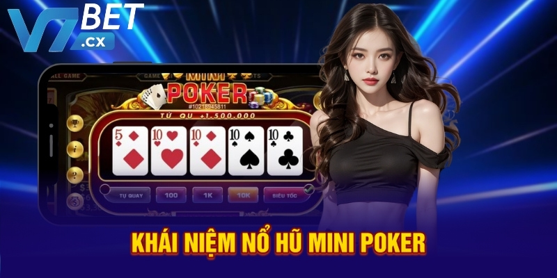 Khái niệm nổ hũ mini poker