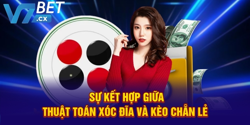 Sự kết hợp giữa thuật toán xóc đĩa và kèo chẵn lẻ