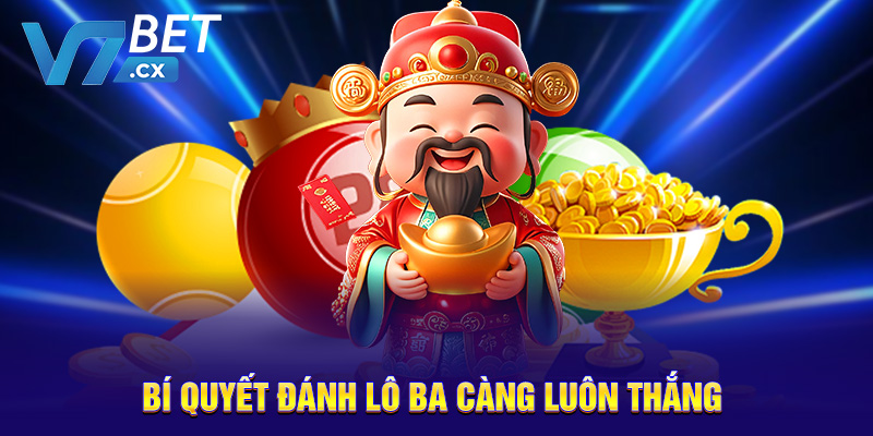 Bí quyết đánh lô ba càng luôn thắng