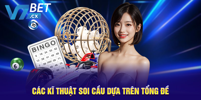 Các kĩ thuật soi cầu dựa trên tổng đề