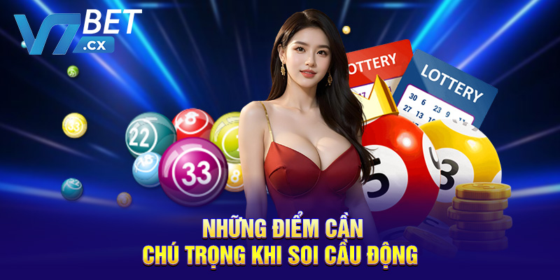 Những điểm cần chú trọng khi soi cầu động
