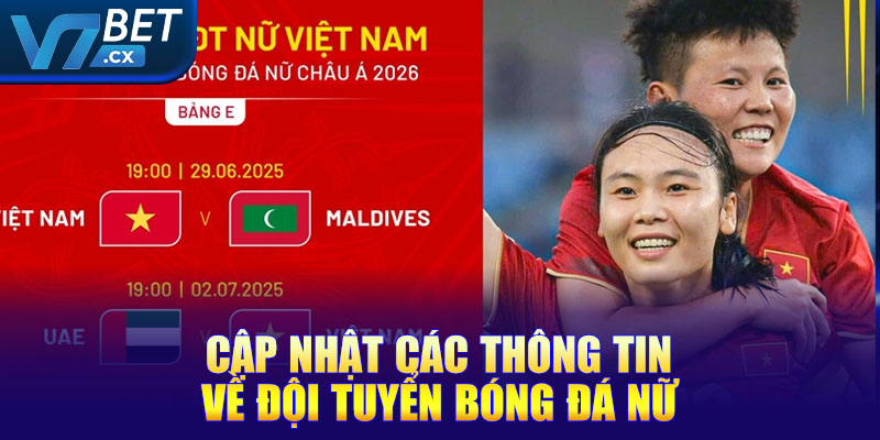 Cập nhật các thông tin về đội tuyển bóng đá nữ