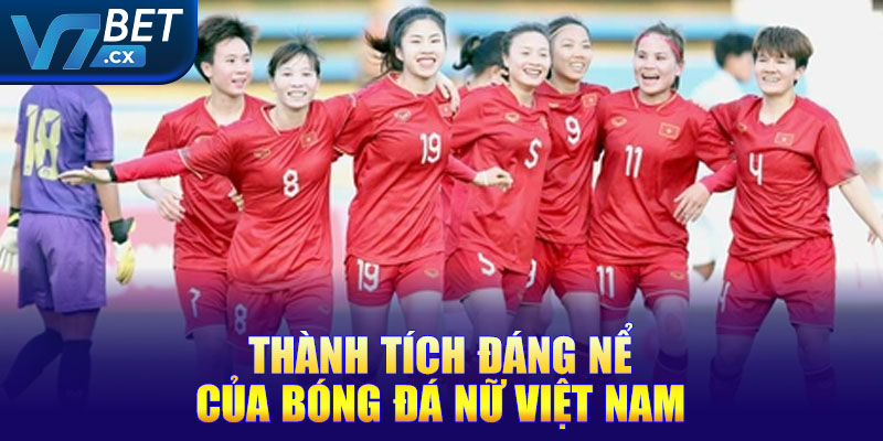 Thành tích đáng nể của bóng đá nữ Việt Nam